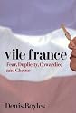 Vile France: Fear, Duplicity, Cowardice and Cheese