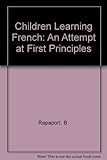 Children learning French : an attempt at first principles