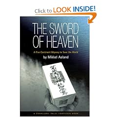 The Sword of Heaven: A Five Continent Odyssey to Save the World (Travelers' Tales Guides)