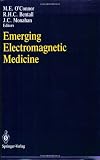 Emerging Electromagnetic Medicine