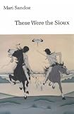 These Were the Sioux (Bison Book)