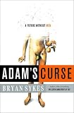 Adam`s Curse: A Future without Men