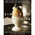 Simple to Spectacular: How to Take One Basic Recipe to Four Levels of Sophistication