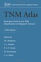 TNM Atlas: Illustrated Guide to the TNM Classification of Malignant Tumours