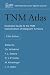 TNM Atlas: Illustrated Guide to the TNM Classification of Malignant Tumours (UICC)