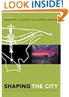 Shaping the City: Studies in History, Theory and Urban Design