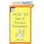 How to Say It Persuasive Presentations