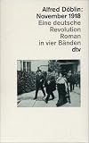 November 1918. Eine deutsche Revolution: Enth�lt: B�rger und Soldaten / Verratenes Volk / Heimkehr der Fronttruppen / Karl und Rosa: 4 Bde - Alfred D�blin