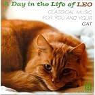 A Day in the Life of Leo: Classical Music for You and Your Cat by  Carl Philipp Emanuel Bach, Ludwig van Beethoven, Frederic Chopin, Antonin Dvorak, and Edvard Grieg 
