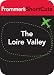 The Loire Valley. France: Frommer's ShortCuts