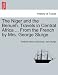 Books : The Niger and the Benueh. Travels in Central Africa ... From the French by Mrs. George Sturge.