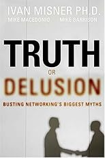 Truth or Delusion?: Busting Networking's Biggest Myths