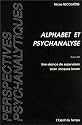 Alphabet et psychanalyse suivi de "Une séance de supervision avec Jacques Lacan"