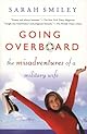 Going Overboard : The Misadventures of a Military Wife