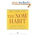The Now Habit: A Strategic Program for Overcoming Procrastination and Enjoying Guilt-Free Play