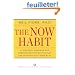 The Now Habit: A Strategic Program for Overcoming Procrastination and Enjoying Guilt-free Play
