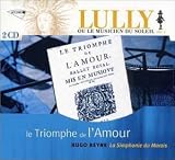 Le Triomphe de l'Amour (Lully, ou le Musicien du Soleil, Vol. 5)