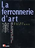 Revue Eyrolles  / La Ferronnerie d'art : Guide pratique