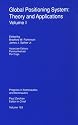 Global Positioning System: Theory and Applications, Volume I: Vol 1 (Progress in Astronautics & Aeronautics)