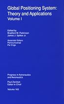 Global Positioning System: Theory & Applications (Volume One) (Progress in Astronautics and Aeronautics)