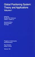 Global Positioning System: Theory & Applications (Volume One) (Progress in Astronautics and Aeronautics)