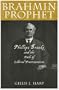 Brahmin Prophet: Phillips Brooks and the Path of Liberal Protestantism