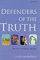 Defenders of the Truth: The Sociobiology Debate