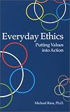 Everyday Ethics: Putting Values Into Action