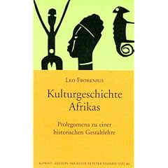 Kulturgeschichte Afrikas: Prolegomena zu einer historischen Gestaltlehre