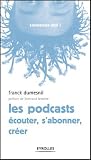 Les podcasts Ecouter, s\'abonner, créer
