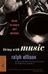 Living with Music: Ralph Ellison's Jazz Writings (Modern Library Classics)