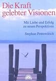 Die Kraft gelebter Visionen