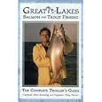 Great Lakes Salmon & Trout Fishing - The Complete Troller's Guide