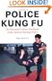 Police Kung Fu: The Personal Combat Handbook of the Taiwan National Police