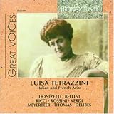 Luisa Tetrazzini - Italian & French Arias