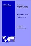 The Political Economy of Poverty, Equity, and Growth: Nigeria and Indonesia (A World Bank Comparative Study : Teh Political Economy of Poverty, Equity, and Growth)