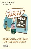 Das kann ich auch!: Gebrauchsanweisung f&uuml;r Moderne Kunst - Christian Saehrendt, Steen T. Kittl