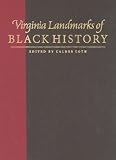 Review University of Virginia Press  / Virginia Landmarks of Black History: Sites on the Virginia Landmarks Register and the National Register of Historic Places (Carter G Woodson Institute Series in Black Studies)