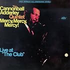 Mercy, Mercy, Mercy! Live at 'The Club' by Cannonball Adderley