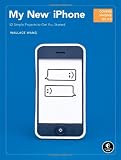 My New Iphone: 52 Simple Projects to Get You Started
