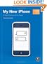 My New Iphone: 52 Simple Projects to Get You Started