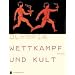 Olympische Götterspiele. Wettkampf und Kult