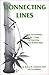Book Connecting Lines: A New Interpretation of the I Ching for Understanding Personal Relationships (Line by Line)