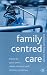 Family Centred Care: Concept, Theory and Practice