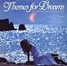 Themes for Dreams: the Original Hit Panpipes Album