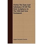 Christ; The Sum And Substance Of All The Holy Scriptures In The Old And New Testament (Paperback) - Common