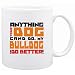 New  ... My Bulldog Can Do Better !  Mug Dog