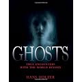 Ghosts: True Encounters with the World Beyond