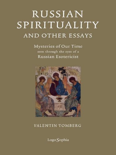 Russian Spirituality And Other Essays: Mysteries of Our Time seen through the eyes of a Russian Esotericist