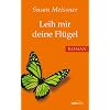 Leih mir deine Fl�gel: Roman